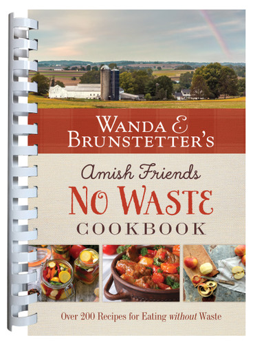 Wanda E. Brunstetter's Amish Friends No Waste Cookbook: More Than 270 Recipes Help Stretch a Food Budget book cover by Wanda E. Brunstetter