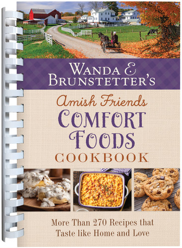 Wanda E. Brunstetter's Amish Friends Comfort Foods Cookbook: More than 270 Recipes that Taste Like Home and Love book cover by Wanda E. Brunstetter