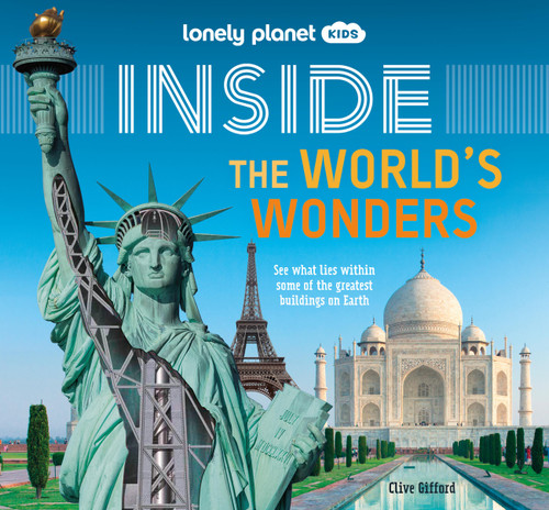 Lonely Planet Kids Inside – The World's Wonders: Incredible Landmarks Across the Globe | Fun Lift the Flaps Reveal Facts & Secrets | Taj Mahal to Statue of Liberty & Big Ben (Lonely Planet Kids) book cover by Clive Gifford