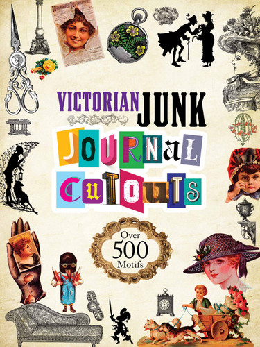 Victorian Junk Journal Cutouts: Over 800 Images (Dover Pictorial Archive) book cover by Dover Publications