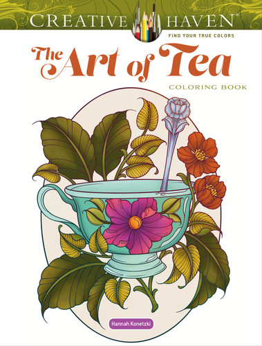Creative Haven The Art of Tea Coloring Book (Adult Coloring Books: Food & Drink) book cover by Hannah Konetzki