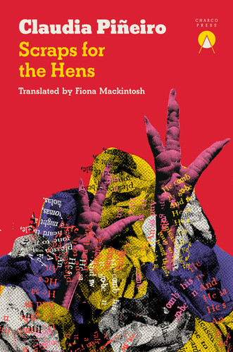 Scraps for the Hens book cover by Claudia Piñeiro
