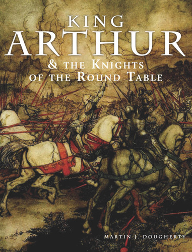 King Arthur and the Knights of the Round Table (Kings & Queens) book cover by Martin J Dougherty