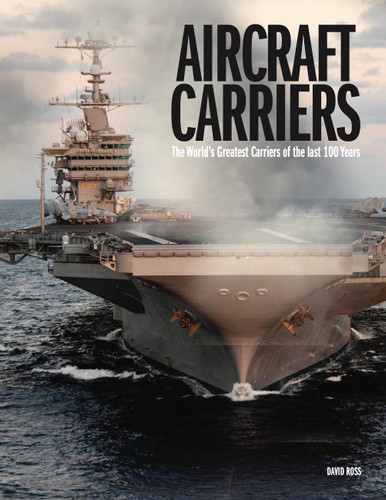 Aircraft Carriers: The World’s Greatest Carriers of the last 100 Years (World's Greatest) book cover by David Ross, E V Martindale