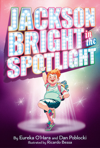 Jackson Bright in the Spotlight: A Novel book cover by Eureka O'Hara, Dan Poblocki