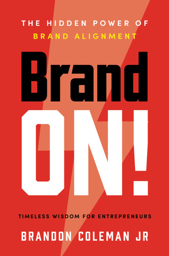Brand ON!: The Hidden Power of Brand Alignment book cover by Brandon Coleman Jr