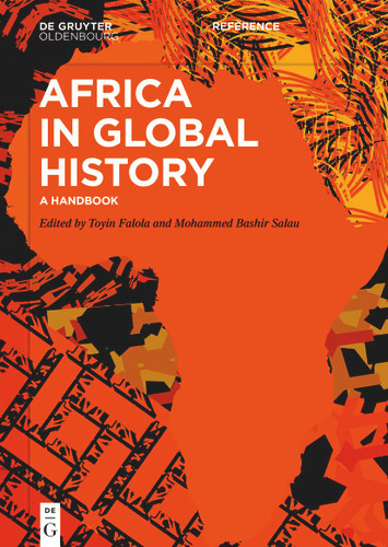Africa in Global History: A Handbook (De Gruyter Reference) [9783110677812]