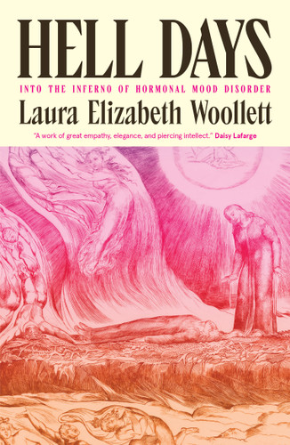 Hell Days: Into the Inferno of Hormonal Mood Disorder book cover by Laura Elizabeth Woollett