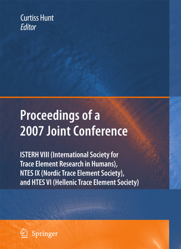 Proceedings of the VIIIth Conference of the International Society for Trace Element Research in Humans (ISTERH), the IXth Conference of the Nordic Trace Element Society (NTES), and the VIth Conference of the Hellenic Trace Element Society (HTES), 2007 book cover by 