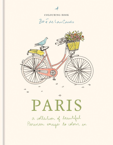 Zoé de Las Cases Paris Colouring Book: A collection of beautiful Parisian images to colour in book cover by Zoé de Las Cases