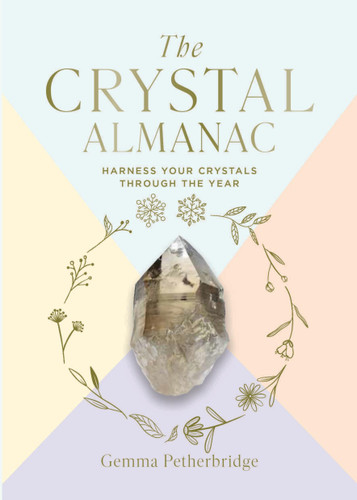 The Crystal Almanac: Harness Your Crystals Through the Year book cover by Gemma Petherbridge