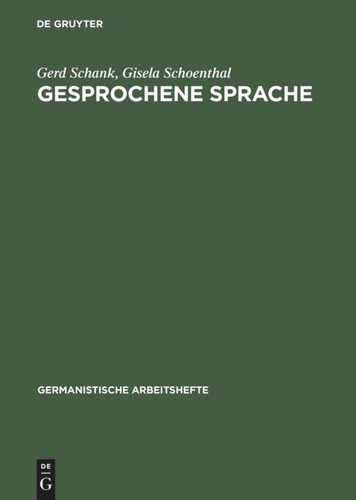 Gesprochene Sprache: Eine Einführung in Forschungsansätze und Analysemethoden book cover by Gerd Schank, Gisela Schoenthal