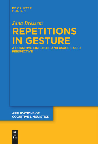 Repetitions in Gesture: A Cognitive-Linguistic and Usage-Based Perspective book cover by Jana Bressem