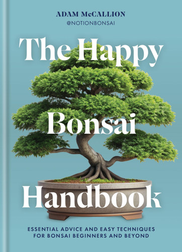 The Happy Bonsai Handbook: Essential advice and easy techniques for Bonsai beginners and Beyond book cover by Ilex, Adam McCallion