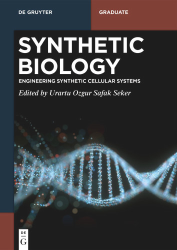 Synthetic Biology: Engineering Synthetic Cellular Systems (De Gruyter Textbook) [9783111607979]