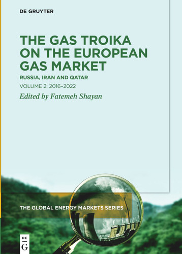 The Gas Troika on the European Gas Market: Russia, Iran and Qatar Volume 2: 2016-2022 book cover by 