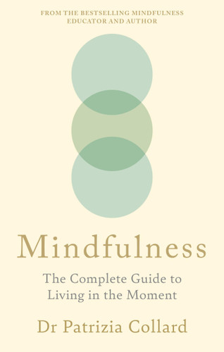 Mindfulness: The Complete Guide to Living in the Moment book cover by Dr. Patrizia Collard