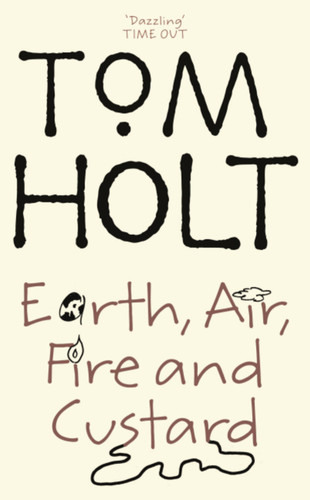 Earth, Air, Fire and Custard book cover by Tom Holt