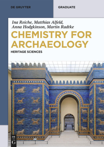 Chemistry for Archaeology: Heritage Sciences (De Gruyter Textbook) book cover by Ina Reiche, Matthias Alfeld, Anna Hodgkinson, Martin Radtke