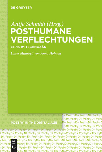Posthumane Verflechtungen: Lyrik im Technozän (Poetry in the Digital Age #10) book cover by 