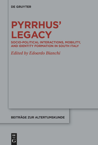 Pyrrhus’ Legacy: Socio-Political Interactions, Mobility, and Identity Formation in South Italy book cover by 