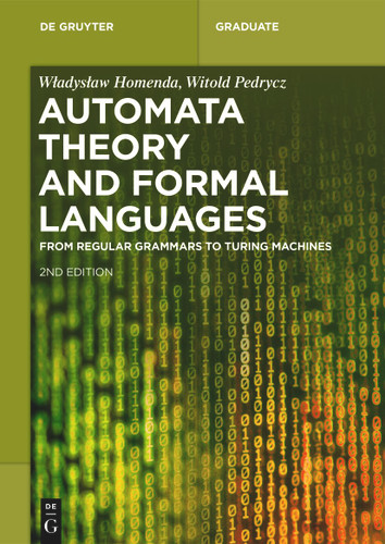 Automata Theory and Formal Languages: From Regular Grammars to Turing Machines (De Gruyter Textbook) book cover by Władysław Homenda, Witold Pedrycz