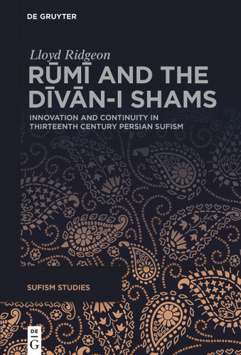 Rūmī and the Dīvān-i Shams: Innovation and Continuity in Thirteenth Century Persian Sufism book cover by Lloyd Ridgeon