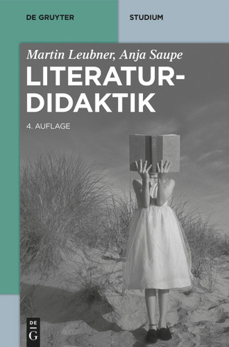 Literaturdidaktik (De Gruyter Studium) book cover by Martin Leubner, Anja Saupe