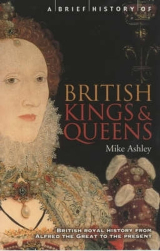 A Brief History of British Kings & Queens (Brief Histories) book cover by Mike Ashley