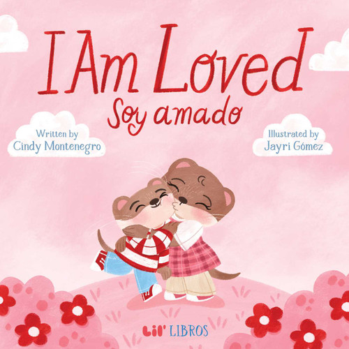 I Am Loved / Soy amado (Bilingual: English & Spanish) (I Am Series) book cover by Cindy Montenegro