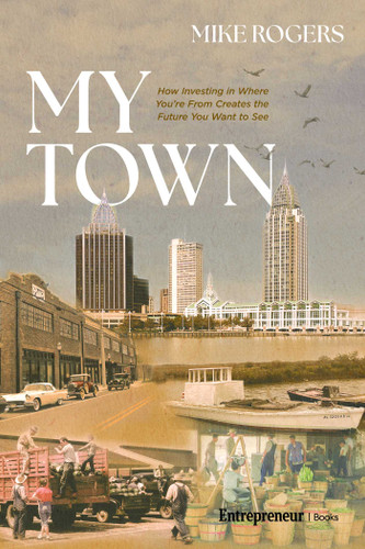 My Town: How Investing in Where You're From Creates the Future You Want to See book cover by Mike Rogers