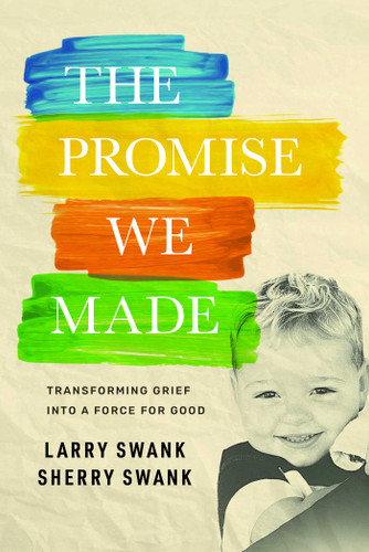 The Promise We Made: Transforming Grief into a Force for Good book cover by Larry Swank, Sherry Swank