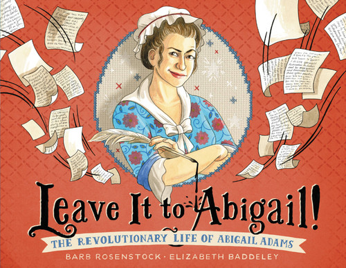 Leave It to Abigail!: The Revolutionary Life of Abigail Adams book cover by Barb Rosenstock