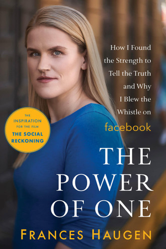 The Power of One: How I Found the Strength to Tell the Truth and Why I Blew the Whistle on Facebook book cover by Frances Haugen