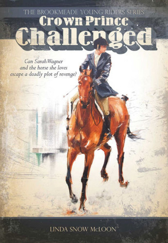 Crown Prince Challenged: Book Two in the Brookmeade Young Riders Series book cover by Linda Snow Mcloon