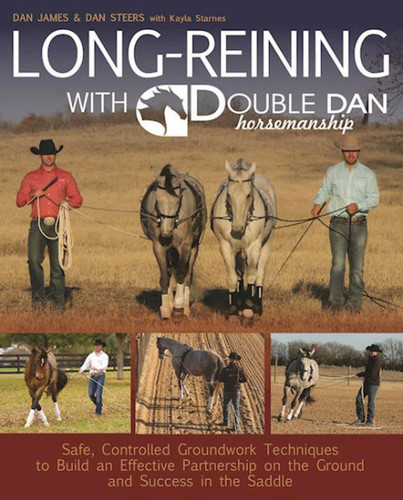 Long Reining with Double Dan: Safe, Controlled Groundwork Techniques to Build an Effective Partnership on the Ground and Success in the Saddle book cover by Dan James