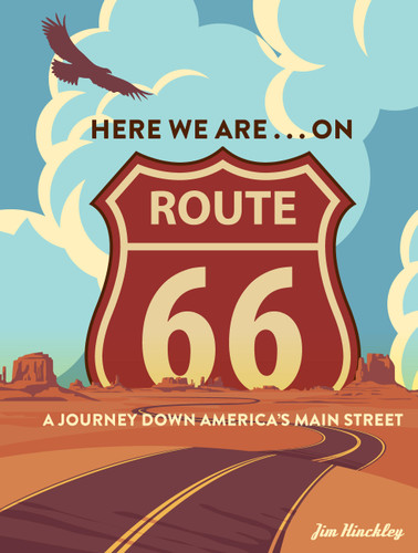 Here We Are . . . on Route 66: A Journey Down America’s Main Street book cover by Jim Hinckley