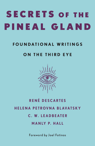 Secrets of the Pineal Gland: Foundational Writings on the Third Eye book cover by Manly P. Hall