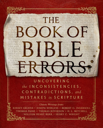 The Book of Bible Errors: Uncovering the Inconsistencies, Contradictions, and Mistakes in Scripture book cover by Kersey Graves
