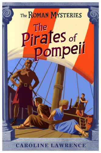 The The Roman Mysteries: The Pirates of Pompeii: Book 3 (The Roman Mysteries) book cover by Caroline Lawrence