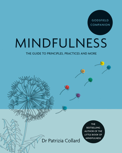 Godsfield Companion: Mindfulness: The guide to principles, practices and more book cover by Dr. Patrizia Collard