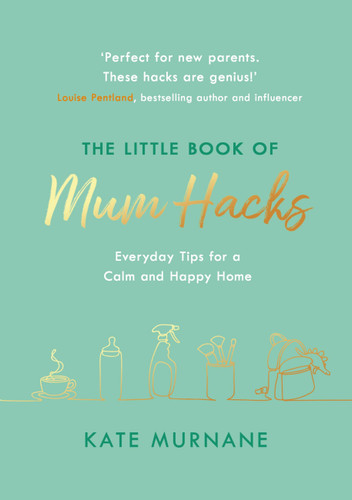 The Little Book of Mum Hacks book cover by Kate Murnane