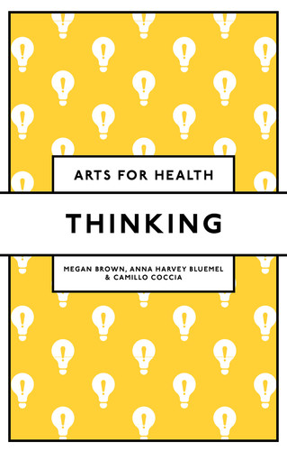 Thinking (Arts for Health) book cover by Megan E.L. Brown, Anna Harvey Bluemel, Camillo Coccia