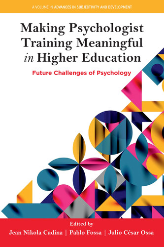 Making Psychologist Training Meaningful in Higher Education: Future Challenges of Psychology (Advances in Subjectivity and Development) book cover by 