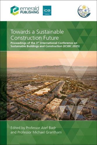 Towards a Sustainable Construction Future: Proceedings of the 3rd International Conference on Sustainable Buildings and Construction (ICSBC 2025) book cover by 
