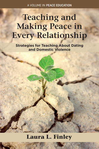 Teaching and Making Peace in Every Relationship: Strategies for Teaching About Dating and Domestic Violence (Peace Education) book cover by Laura L. Finley