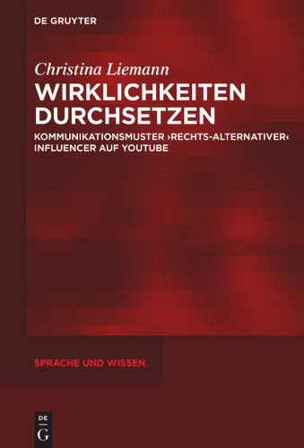 Wirklichkeiten durchsetzen: Kommunikationsmuster ‚rechts-alternativer‘ Influencer auf YouTube book cover by Christina Liemann