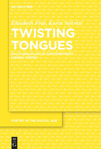 Twisting Tongues: Multilingualism in Contemporary Nordic Poetry (Poetry in the Digital Age) book cover by Elisabeth Friis, Karin Nykvist