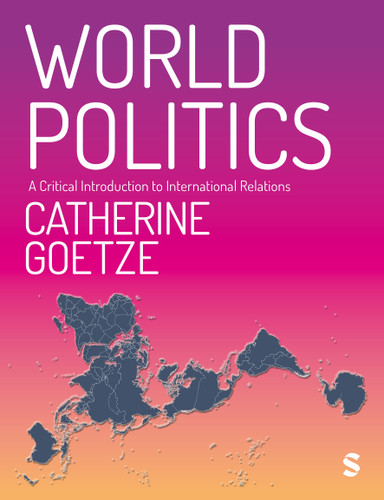 World Politics: A Critical Introduction to International Relations book cover by Catherine Goetze