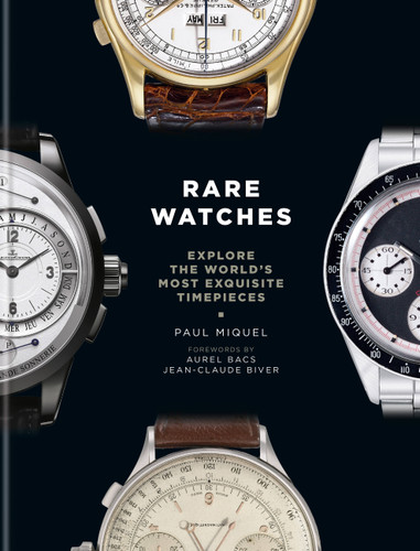 Rare Watches: Explore the World's Most Exquisite Timepieces book cover by Paul Miquel